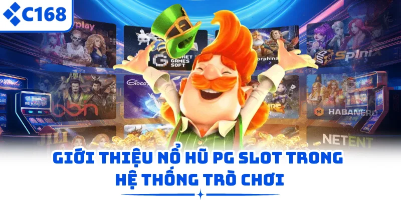 Giới thiệu nổ hũ PG slot trong hệ thống trò chơi